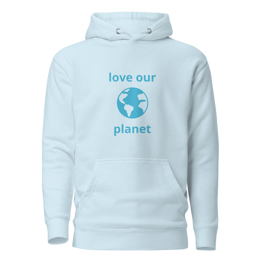 Love Our Planet Hoodie